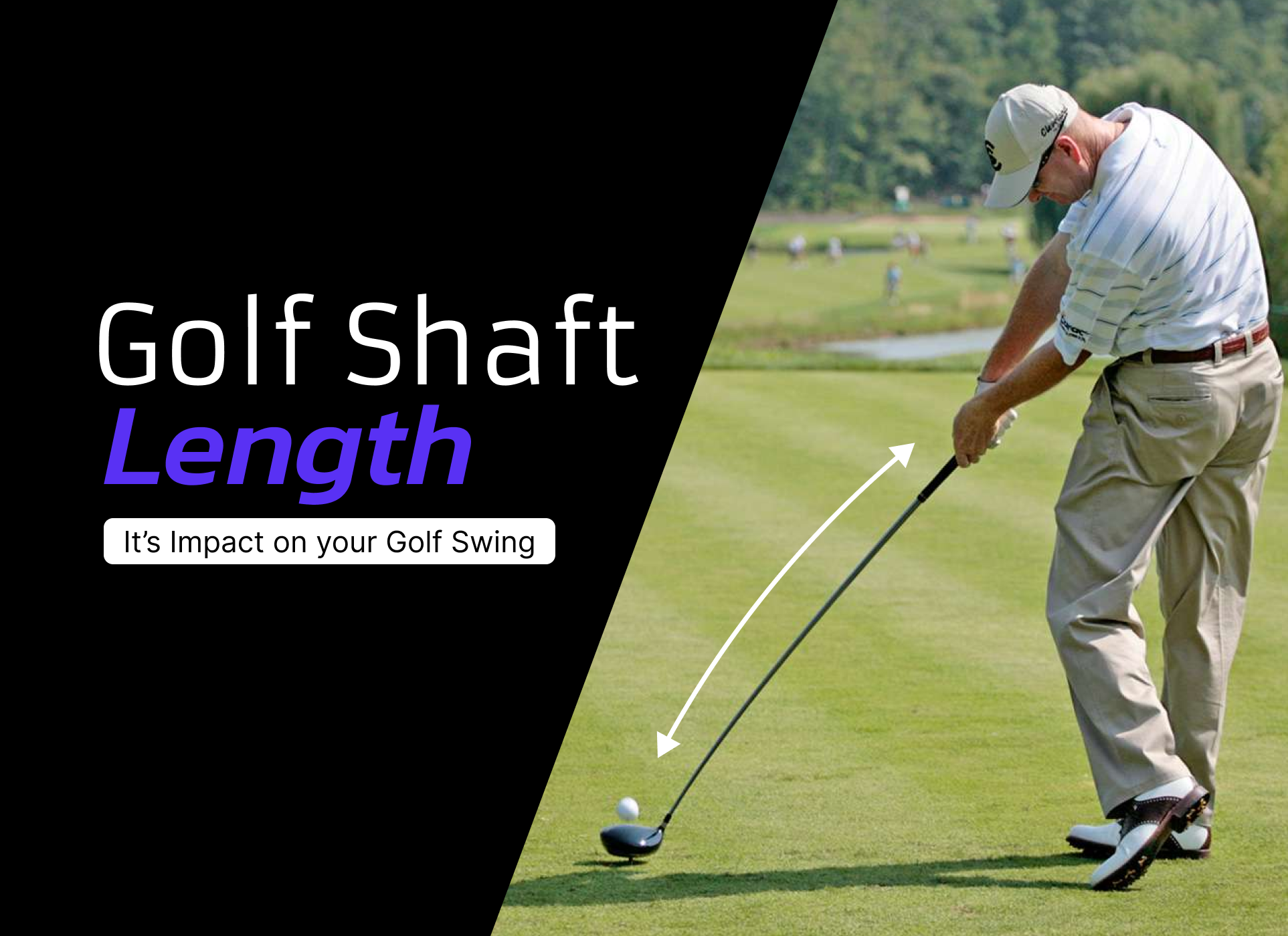 Golf Shaft Length and Its Impact on Your Swing – Golf Shaft Warehouse Inc